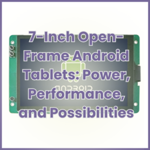 android open frame tablets